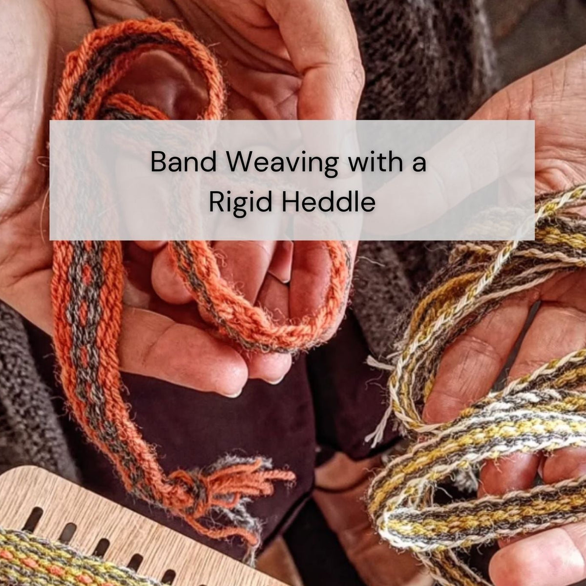 Hands holding woven bands made from orange, gray, and brown yarn, with a wooden heddle visible at the bottom left. Text overlays read 'Band Weaving with a Rigid Heddle' and 'The Woven Briar www.